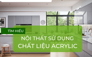 Các nội thất sử dụng chất liệu Acrylic
