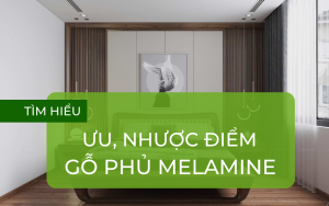 Ưu nhược điểm gỗ phủ melamine